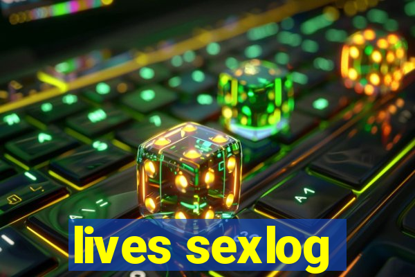 lives sexlog