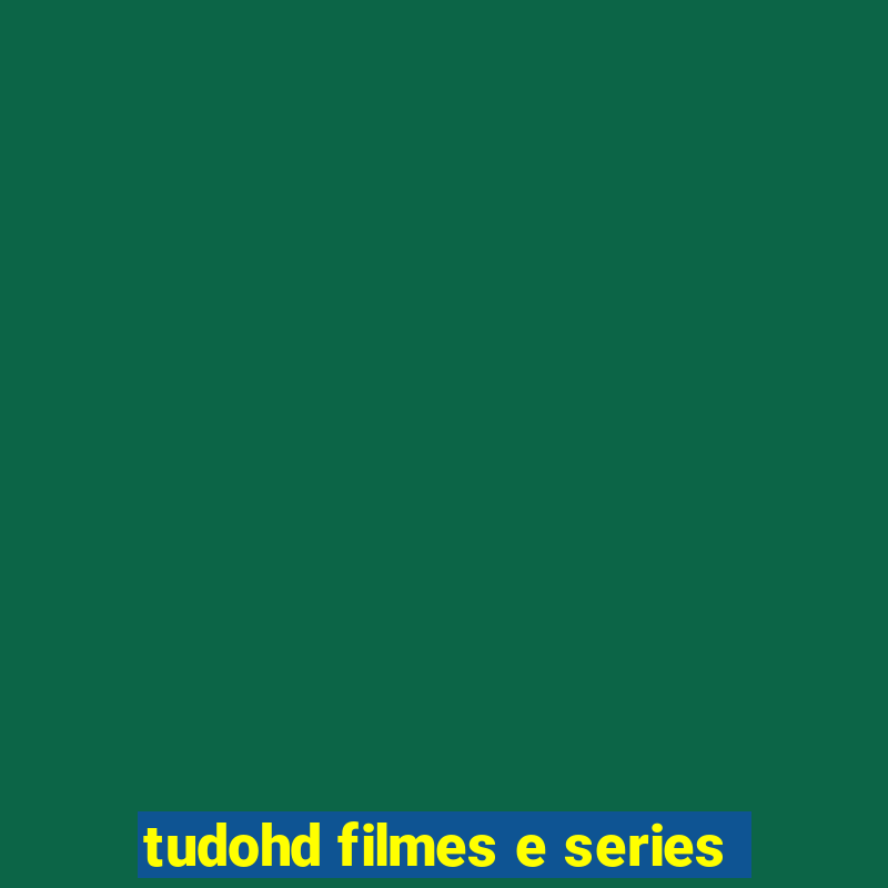 tudohd filmes e series