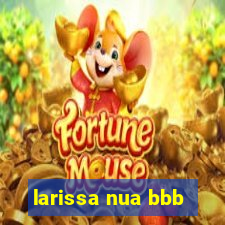 larissa nua bbb