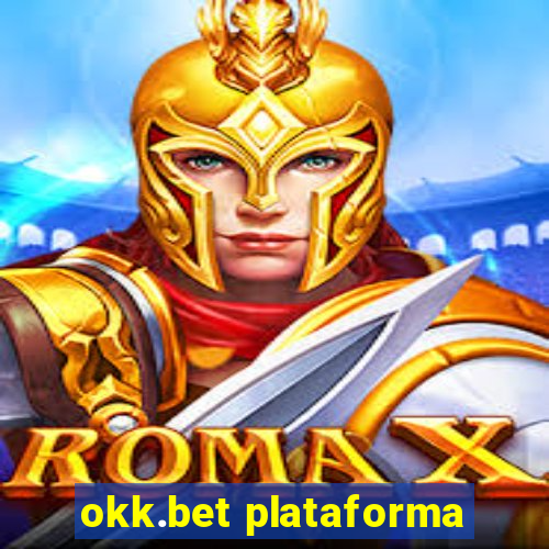 okk.bet plataforma