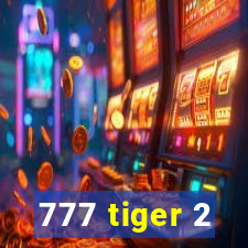 777 tiger 2