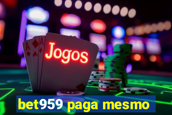 bet959 paga mesmo