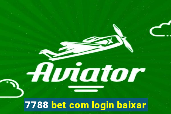 7788 bet com login baixar