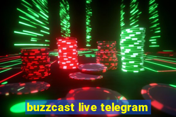 buzzcast live telegram