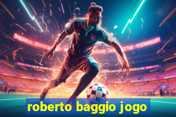 roberto baggio jogo