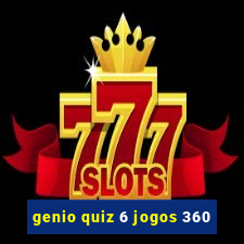 genio quiz 6 jogos 360