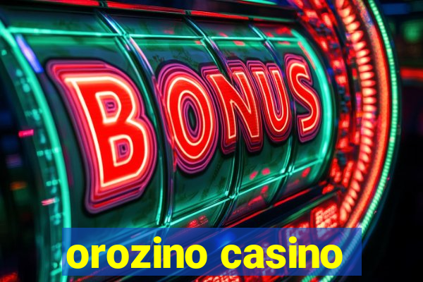 orozino casino