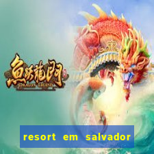 resort em salvador all inclusive