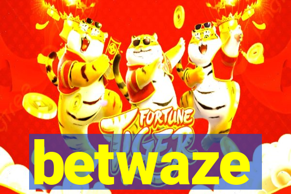 betwaze