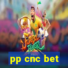 pp cnc bet