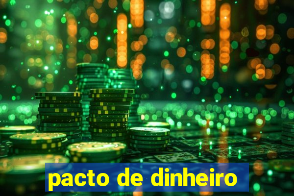 pacto de dinheiro