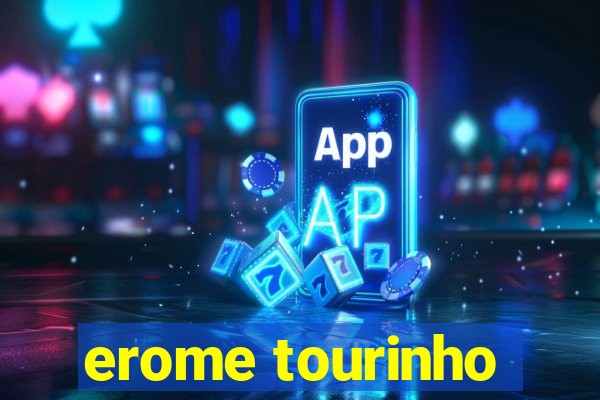 erome tourinho