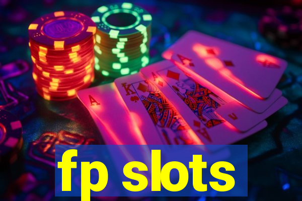 fp slots