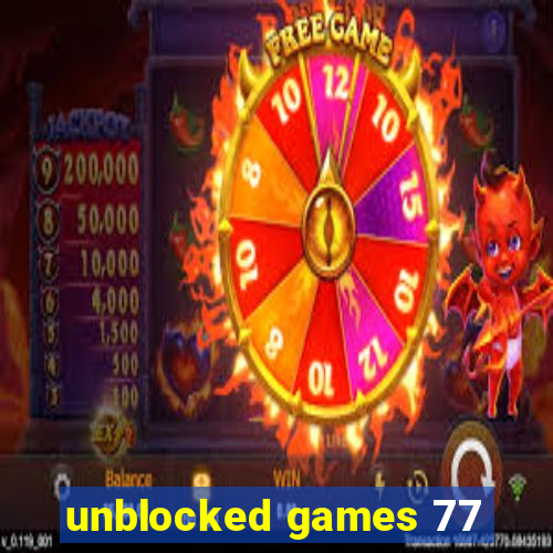 unblocked games 77