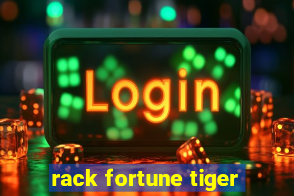 rack fortune tiger