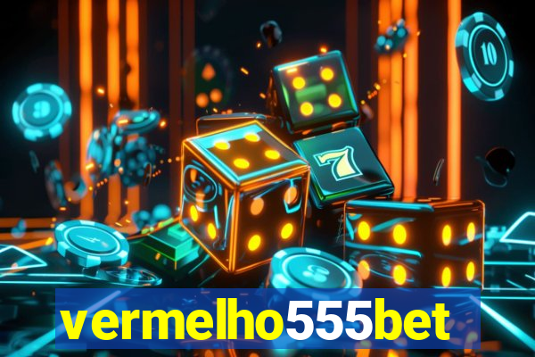 vermelho555bet