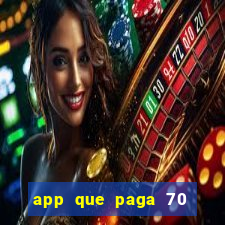 app que paga 70 reais para se cadastrar