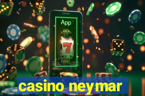 casino neymar