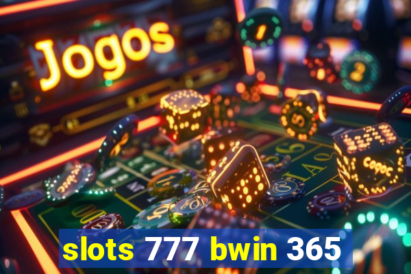 slots 777 bwin 365