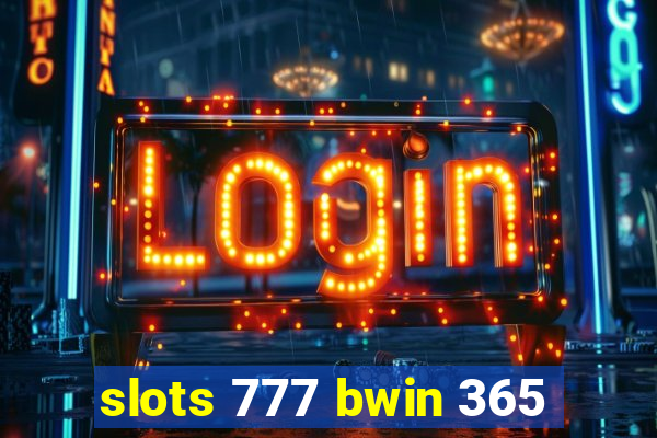 slots 777 bwin 365