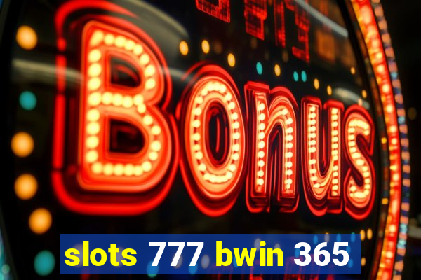 slots 777 bwin 365