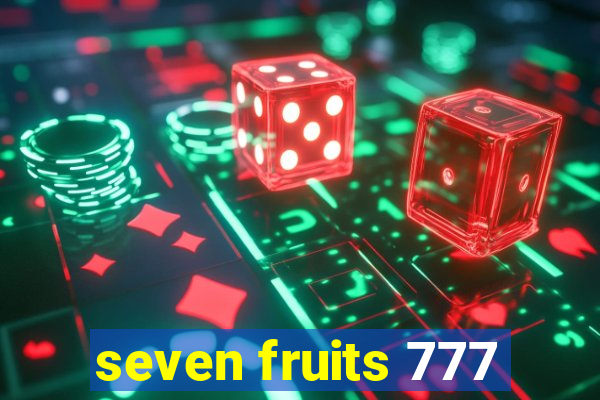 seven fruits 777