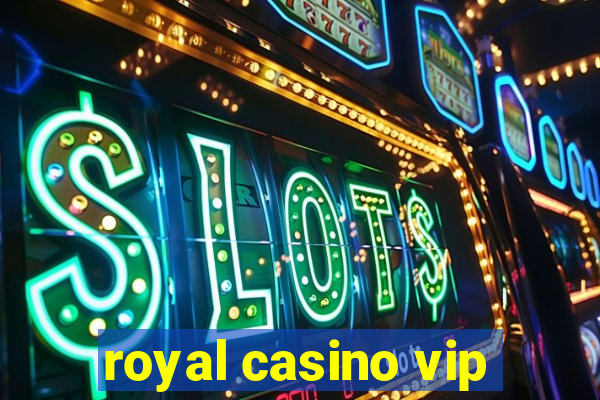 royal casino vip