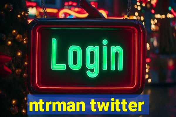 ntrman twitter