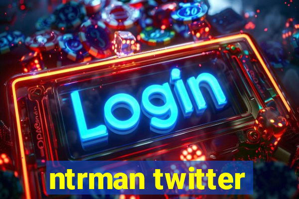 ntrman twitter