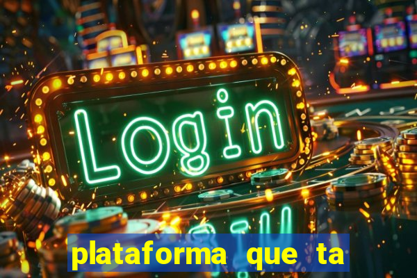 plataforma que ta pagando agora