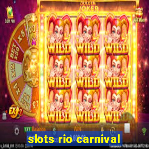 slots rio carnival