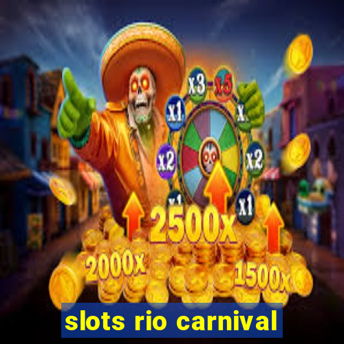 slots rio carnival