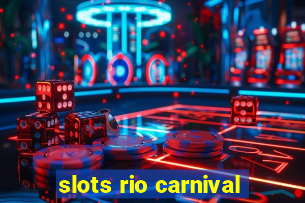 slots rio carnival