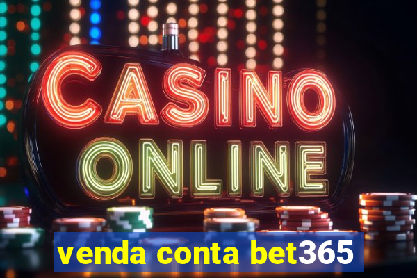 venda conta bet365