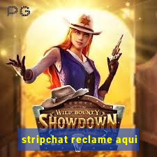 stripchat reclame aqui