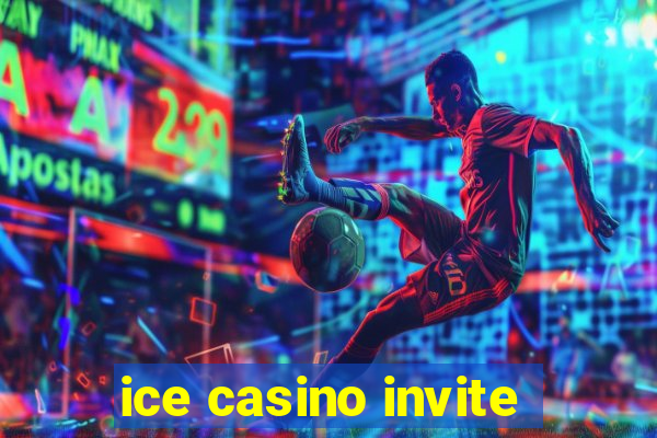 ice casino invite