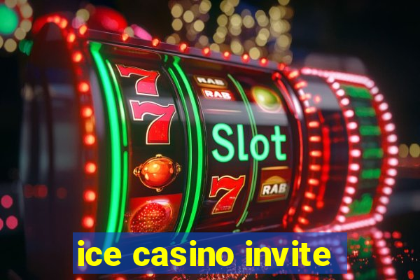 ice casino invite