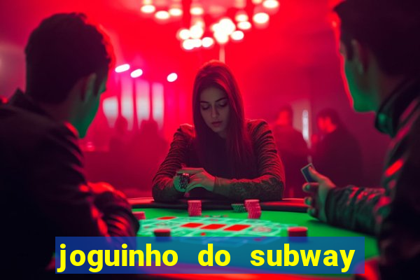 joguinho do subway surf que ganha dinheiro de verdade