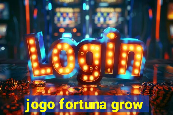 jogo fortuna grow