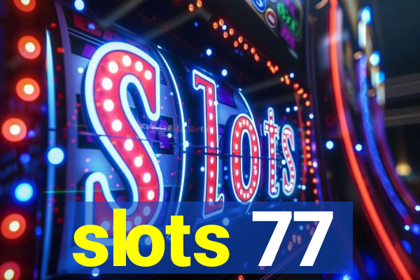 slots 77