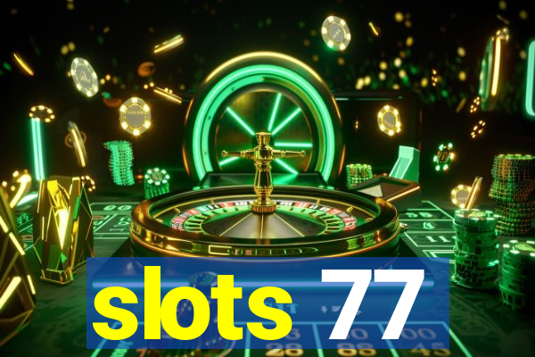 slots 77