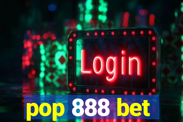 pop 888 bet