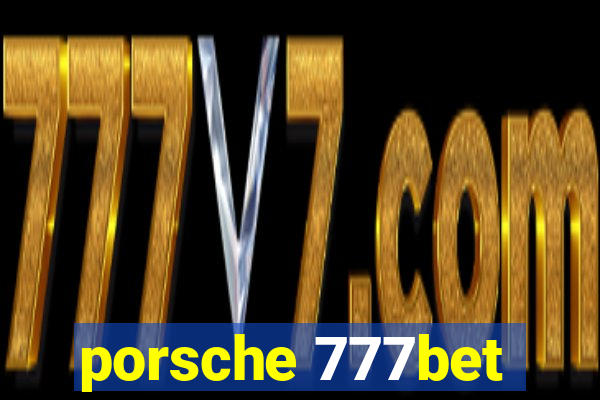 porsche 777bet