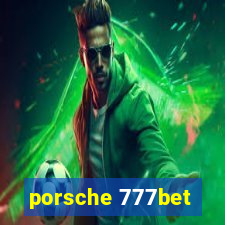 porsche 777bet