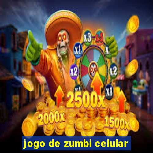 jogo de zumbi celular