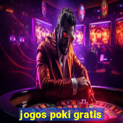 jogos poki gratis