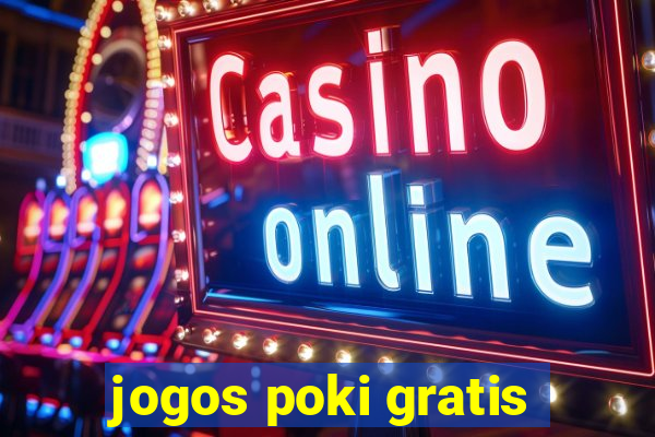 jogos poki gratis