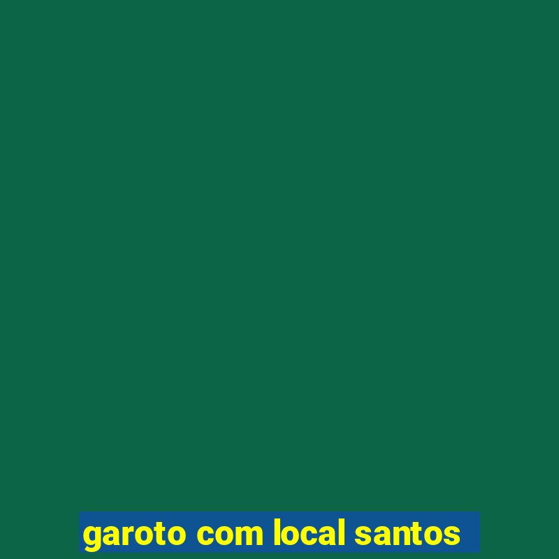 garoto com local santos