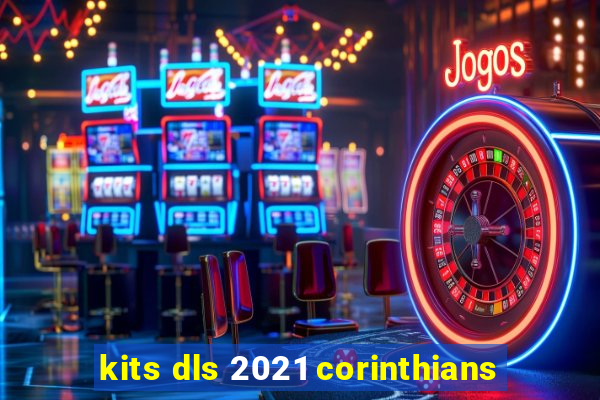 kits dls 2021 corinthians