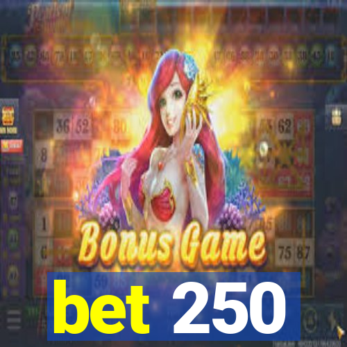 bet 250